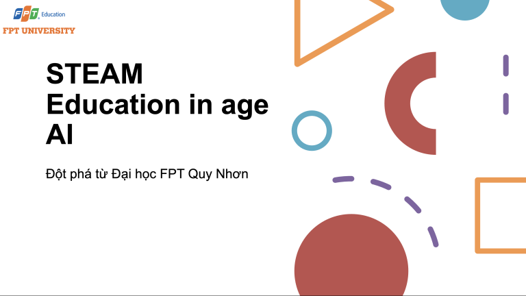 Tham luận 2: STEAM Education in age AI – Đột phá từ Đại học FPT Quy Nhơn