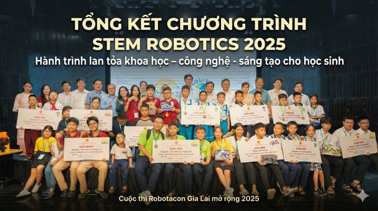 TỔNG KẾT CHƯƠNG TRÌNH STEM ROBOTICS 2025